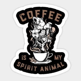 Coffee Is My Spirit Animal! Sticker